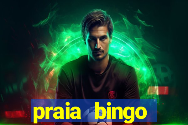 praia bingo dinheiro infinito 2022